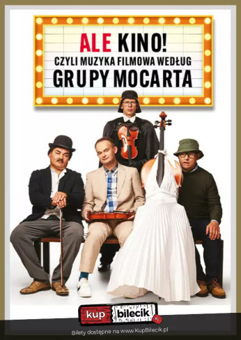 Łomża Wydarzenie Kabaret Grupa MoCarta - ALE KINO! czyli muzyka filmowa wg Grupy MoCarta