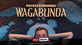 Łomża Wydarzenie Stand-up Łomża! Piotrek Szumowski - "Wagabunda"