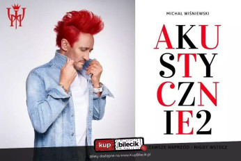 Łomża Wydarzenie Koncert Michał Wiśniewski AKustycznie