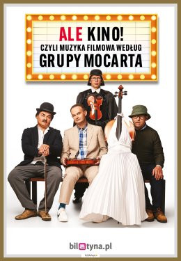 Łomża Wydarzenie Kabaret Grupa MoCarta - ALE KINO! czyli muzyka filmowa wg Grupy MoCarta