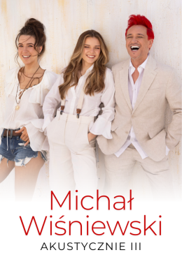 Łomża Wydarzenie Koncert Michał Wiśniewski Akustycznie III