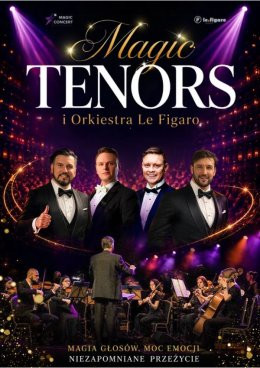 Łomża Wydarzenie Koncert Magic Tenors i orkiestra Le Figaro