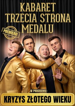 Łomża Wydarzenie Kabaret Kabaret Trzecia Strona Medalu - "Kryzys złotego wieku"