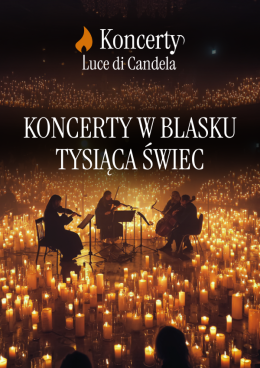 Łomża Wydarzenie Koncert Koncerty Luce di Candela: Muzyka klasyczna