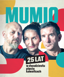 Łomża Wydarzenie Spektakl MUMIO - 25 lat w 25 kawałkach