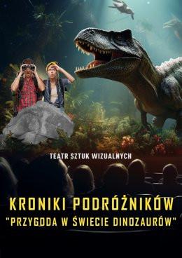 Ostrołęka Wydarzenie Inne wydarzenie Kroniki Podróżników: Przygoda w Świecie Dinozaurów. Spektakl-Widowisko 3D Teatru Sztuk Wizualnych